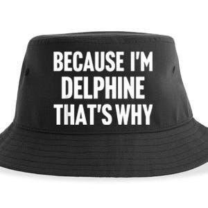 Because IM Delphine ThatS Why Am Personalized Name Sustainable Bucket Hat