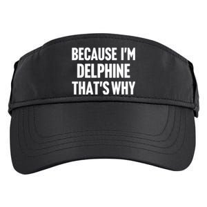 Because IM Delphine ThatS Why Am Personalized Name Adult Drive Performance Visor