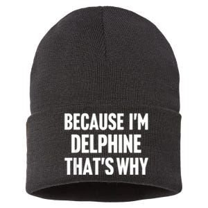 Because IM Delphine ThatS Why Am Personalized Name Sustainable Knit Beanie