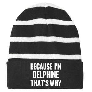 Because IM Delphine ThatS Why Am Personalized Name Striped Beanie with Solid Band