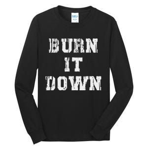 Burn It Down Tall Long Sleeve T-Shirt