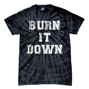 Burn It Down Tie-Dye T-Shirt