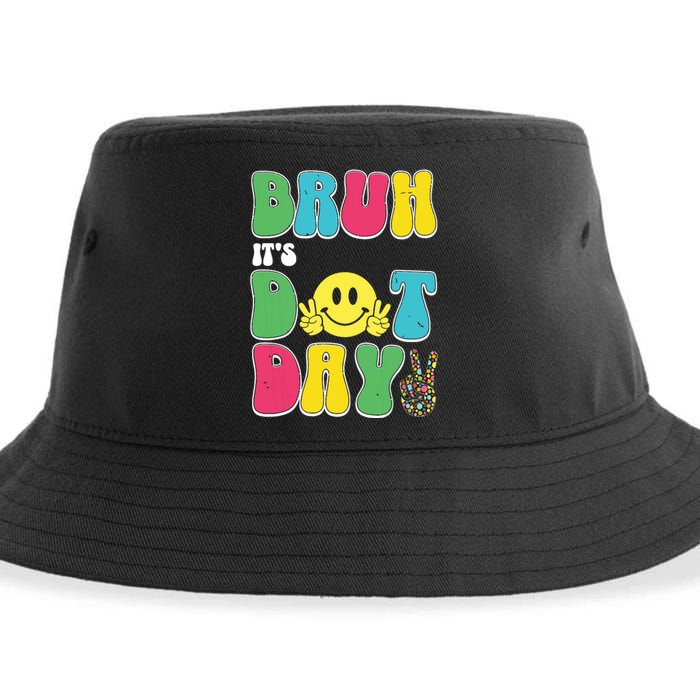 Bruh ItS Dot Daybruh Happy Dot Day Funny Teachers Sustainable Bucket Hat