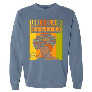 Black Independence Day Gift Love A Black Scrapbooking Gift Garment-Dyed Sweatshirt