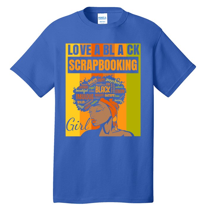 Black Independence Day Gift Love A Black Scrapbooking Gift Tall T-Shirt