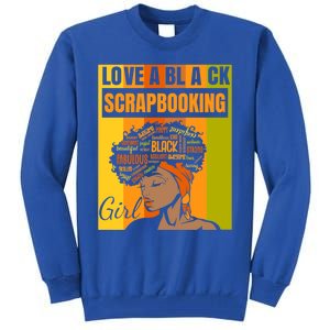 Black Independence Day Gift Love A Black Scrapbooking Gift Tall Sweatshirt