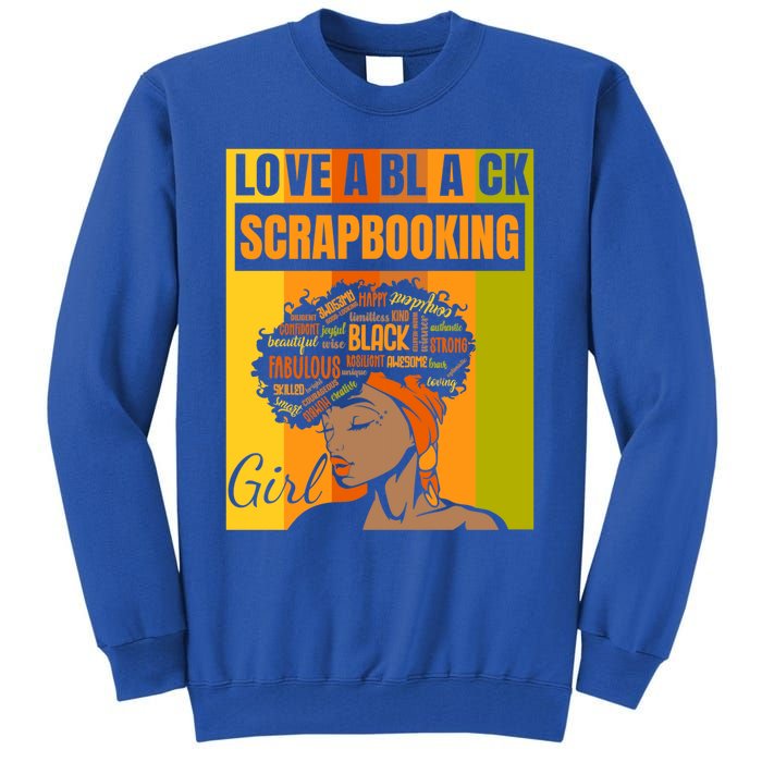 Black Independence Day Gift Love A Black Scrapbooking Gift Tall Sweatshirt