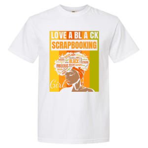 Black Independence Day Gift Love A Black Scrapbooking Gift Garment-Dyed Heavyweight T-Shirt