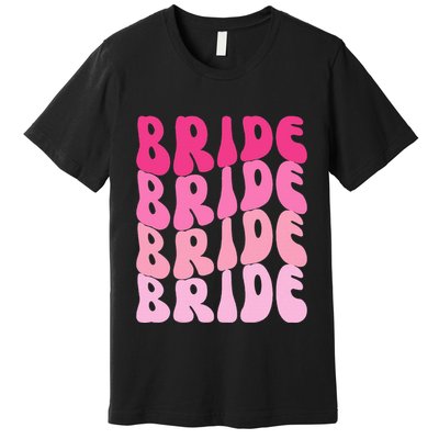 Bride I Do Crew Retro Bachelorette Party Bride Bridesmaids Premium T-Shirt