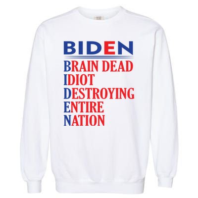 Braindead Idiot Destroying Entire Nation Biden Meme Trump 24 Garment-Dyed Sweatshirt