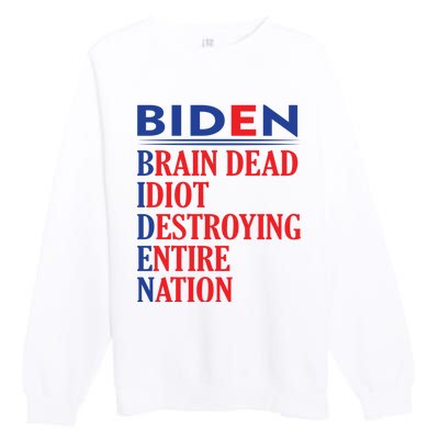 Braindead Idiot Destroying Entire Nation Biden Meme Trump 24 Premium Crewneck Sweatshirt