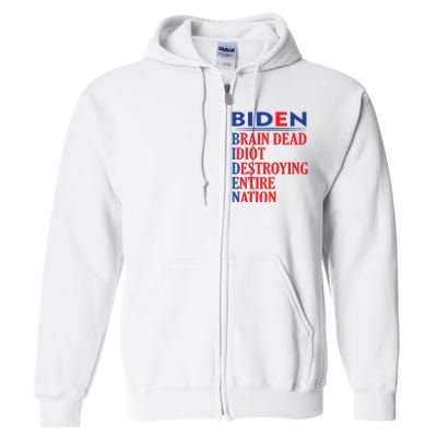 Braindead Idiot Destroying Entire Nation Biden Meme Trump 24 Full Zip Hoodie