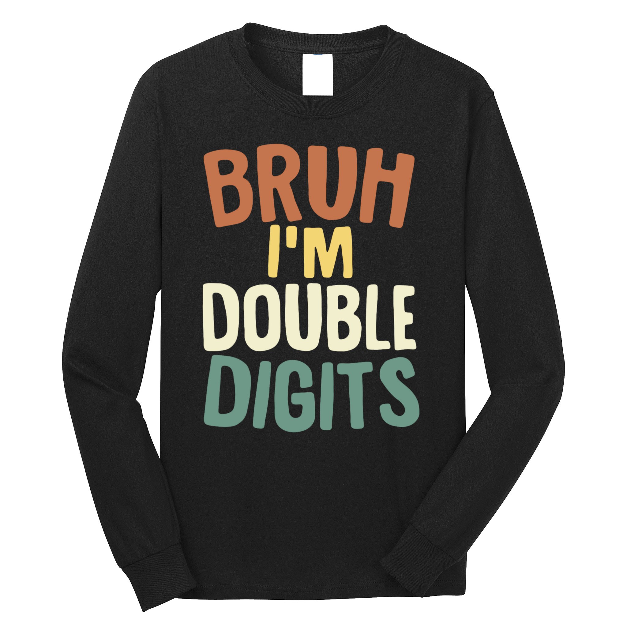 Bruh IM Double Digits 10 Year Old Vintage 10th Birthday Long Sleeve Shirt