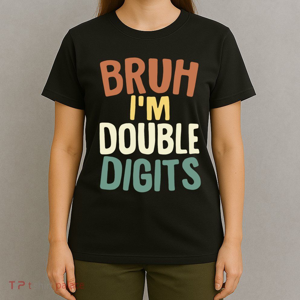 Bruh IM Double Digits 10 Year Old Vintage 10th Birthday T-Shirt