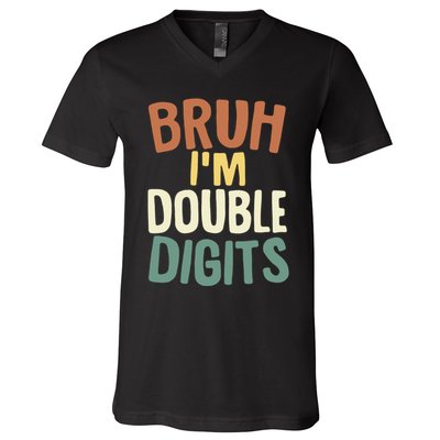 Bruh IM Double Digits 10 Year Old Vintage 10th Birthday V-Neck T-Shirt