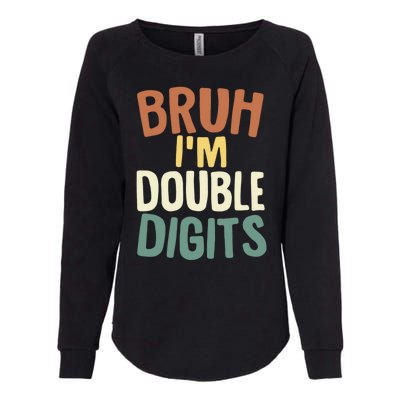 Bruh IM Double Digits 10 Year Old Vintage 10th Birthday Womens California Wash Sweatshirt