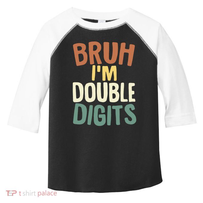 Bruh IM Double Digits 10 Year Old Vintage 10th Birthday Toddler Fine Jersey T-Shirt