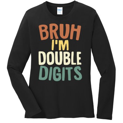 Bruh IM Double Digits 10 Year Old Vintage 10th Birthday Ladies Long Sleeve Shirt