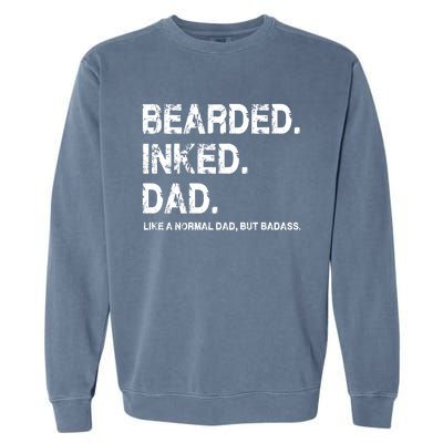 Bearded Inked Dad Like A Normal Dad Garment-Dyed Sweatshirt