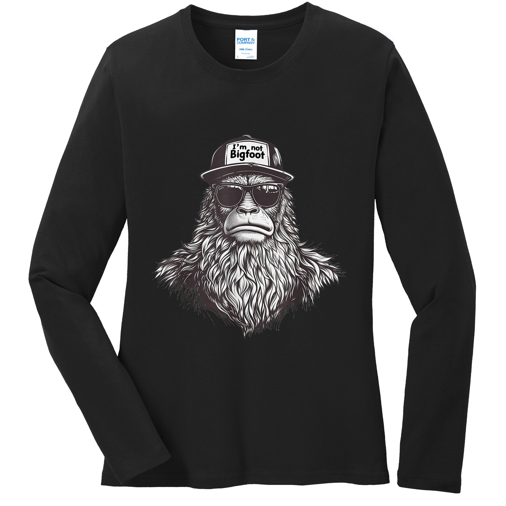 Bigfoot In Disguise Sunglasses Trucker Hat IM Not Sasquatch Ladies Long Sleeve Shirt