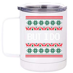 But I Do Xmas Gift Couples Matching Ugly Sweaters Christmas Gift 12 oz Stainless Steel Tumbler Cup