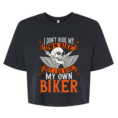 Biker I DonT Ride My Own Bike But I Do Ride My Own Biker Bella+Canvas Jersey Crop Tee