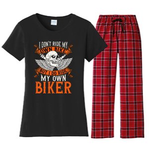 Biker I DonT Ride My Own Bike But I Do Ride My Own Biker Women's Flannel Pajama Set