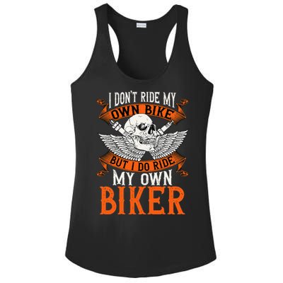 Biker I DonT Ride My Own Bike But I Do Ride My Own Biker Ladies PosiCharge Competitor Racerback Tank