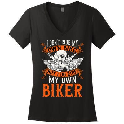 Biker I DonT Ride My Own Bike But I Do Ride My Own Biker Women's V-Neck T-Shirt