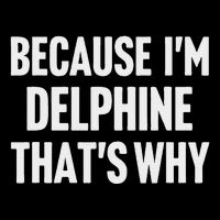 Because IM Delphine ThatS Why Am Personalized Name Drawstring Bag