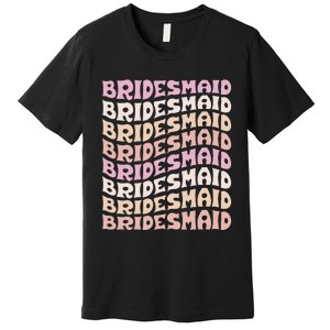 Bridesmaid I Do Crew Retro Bachelorette Party Bridesmaids Premium T-Shirt