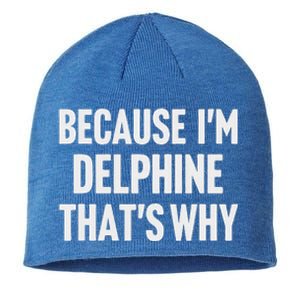 Because IM Delphine ThatS Why Am Sustainable Beanie