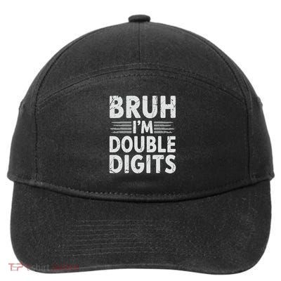 Bruh I'm Double Digits 10th Birthday 7-Panel Snapback Hat