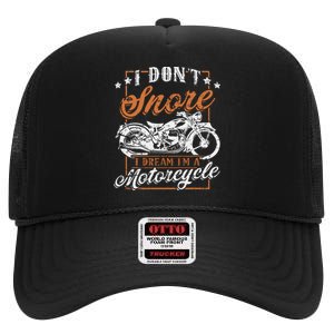 Biker I DonT Snore I Dream IM A Motorcycle High Crown Mesh Back Trucker Hat