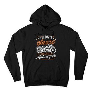 Biker I DonT Snore I Dream IM A Motorcycle Hoodie