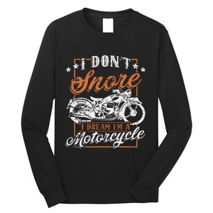 Biker I DonT Snore I Dream IM A Motorcycle Long Sleeve Shirt