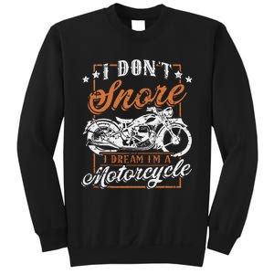 Biker I DonT Snore I Dream IM A Motorcycle Sweatshirt