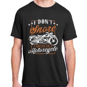 Biker I DonT Snore I Dream IM A Motorcycle Adult ChromaSoft Performance T-Shirt