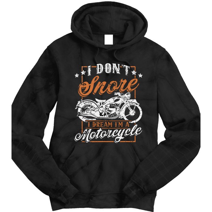 Biker I DonT Snore I Dream IM A Motorcycle Tie Dye Hoodie