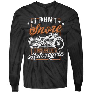 Biker I DonT Snore I Dream IM A Motorcycle Tie-Dye Long Sleeve Shirt