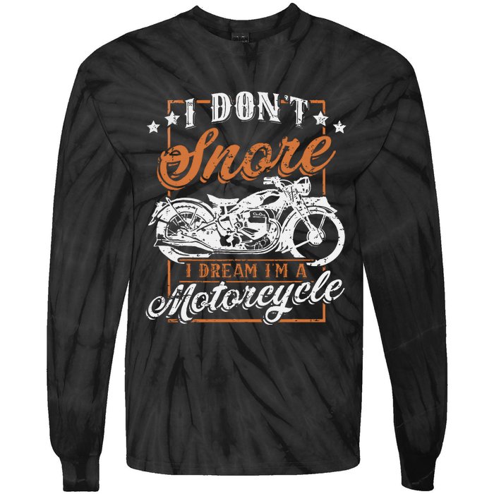 Biker I DonT Snore I Dream IM A Motorcycle Tie-Dye Long Sleeve Shirt