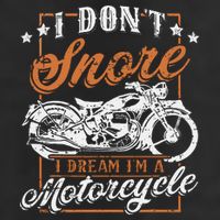 Biker I DonT Snore I Dream IM A Motorcycle Hat