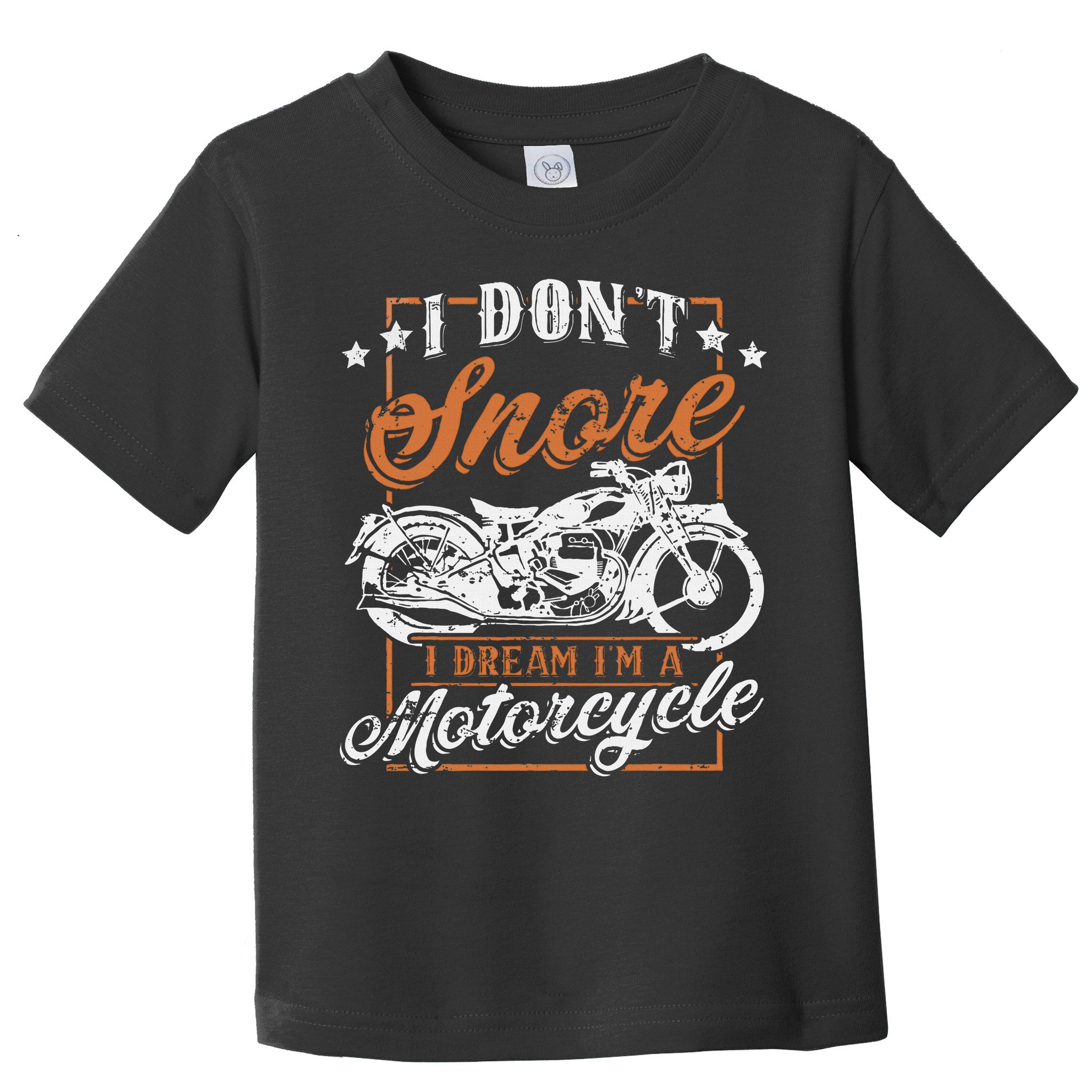 Biker I DonT Snore I Dream IM A Motorcycle Toddler T-Shirt