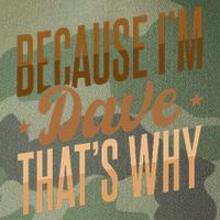 Because IM Dave ThatS Why Legacy Tie Dye Trucker Hat
