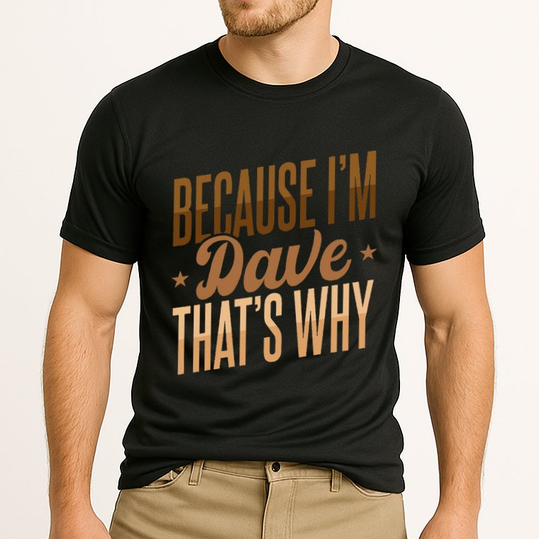 Because IM Dave ThatS Why Performance Shirt