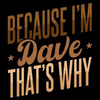 Because IM Dave ThatS Why 7-Panel Snapback Hat