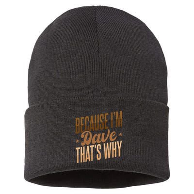 Because IM Dave ThatS Why Sustainable Knit Beanie