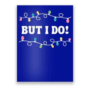 But I Do I Don't Do Matching Outfits Christmas Lights Group Gift Poster