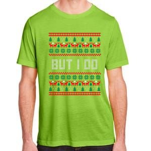 But I Do I Don't Do Matching Sweaters Ugly Christmas Couples Meaningful Gift Adult ChromaSoft Performance T-Shirt