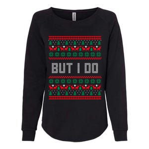 But I Do I Don't Do Matching Sweaters Ugly Christmas Couples Meaningful Gift Womens California Wash Sweatshirt